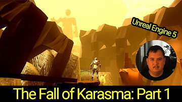 Fall of Karasma: Introduction (Level Prototype in Unreal Engine 5) Part 1