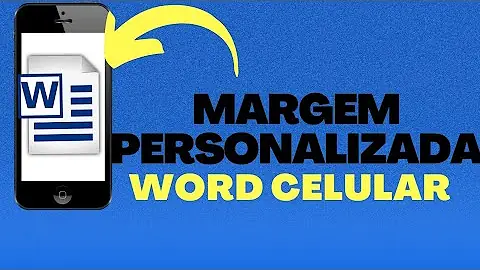 Como colocar margem no Word do celular?