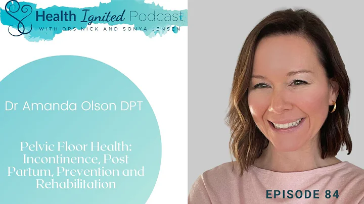 Pelvic Floor Health with Dr.Amanda Olson