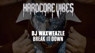 DJ Waxweazle - Break It Down