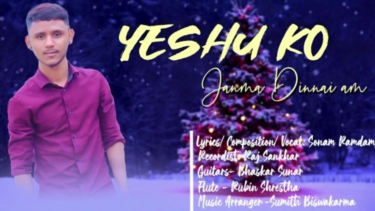 Yeshuko Janma Dinaima || Sonam Ramdam || New Nepali Christmas Song