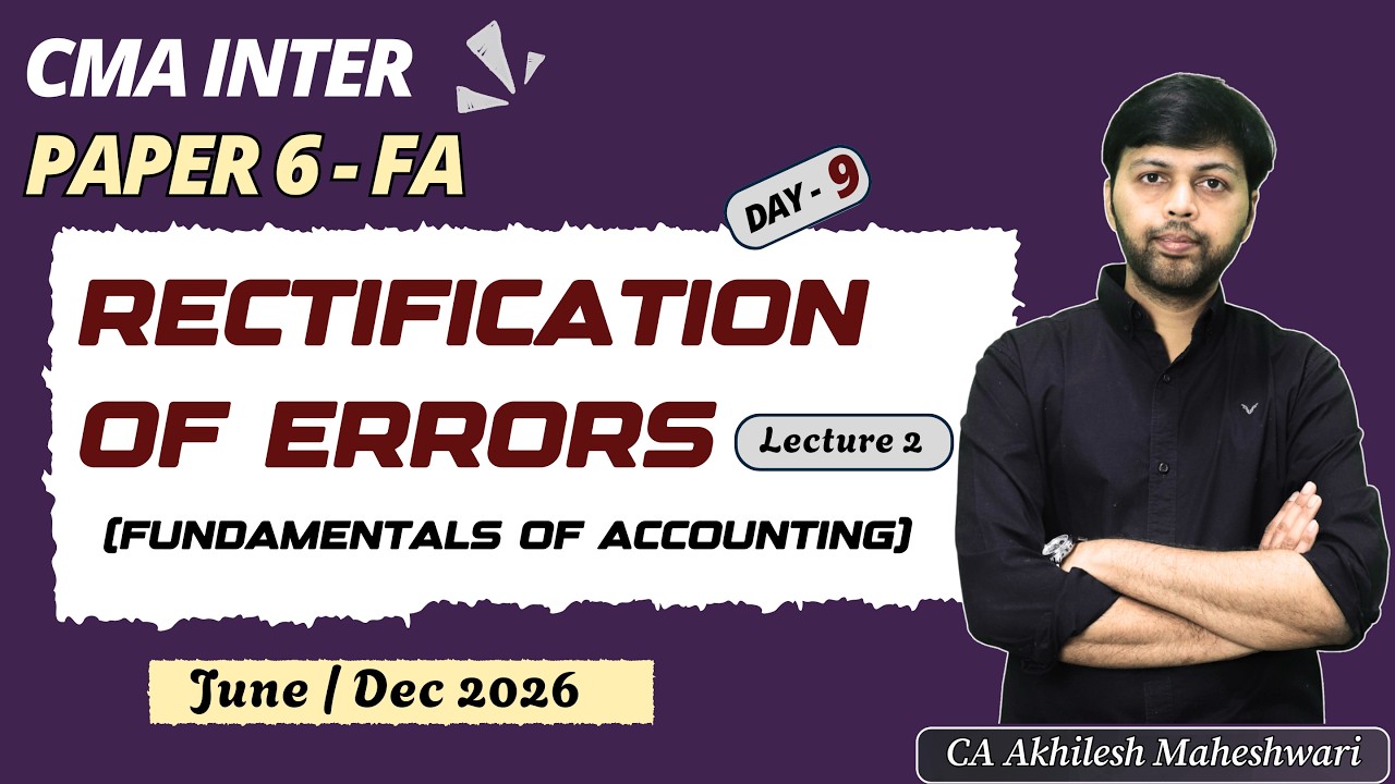 CMA Inter | Paper 6 - Financial Accounting | Day 9 | Rectification of Errors | Free Batch | June 26