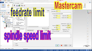 Mastercam Tips and Tricks 8: Maximum feedrate and spindle speed limit