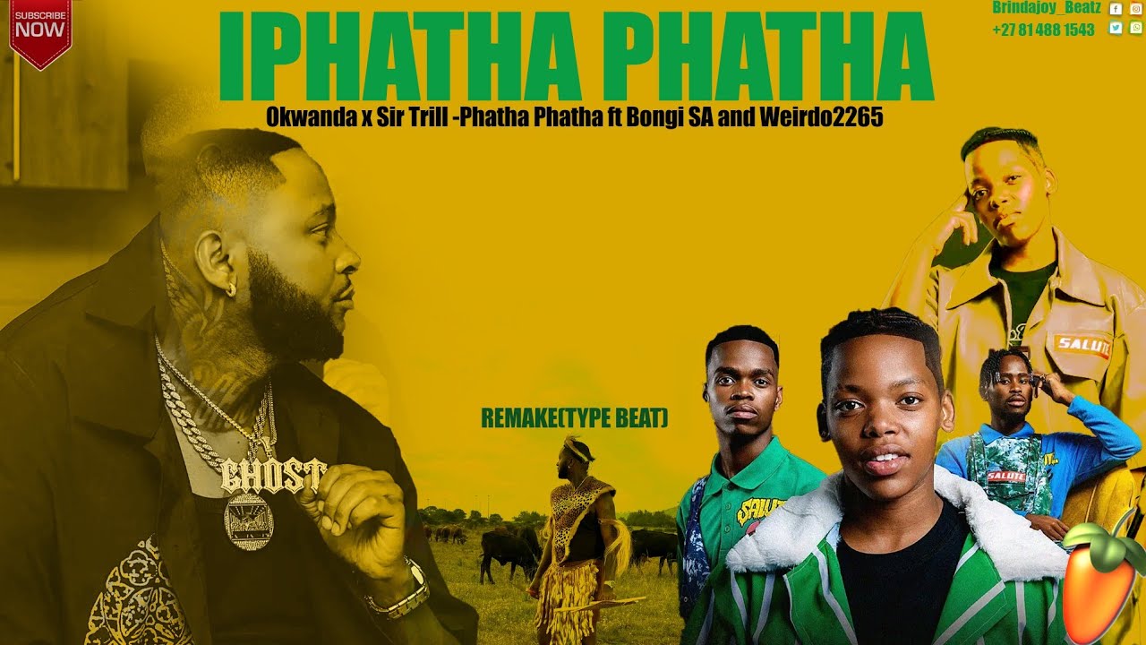 IPHATHA PHATHA-Okwanda x Sir Trill[ft Bongi SA and Weirdo2265] REMAKE