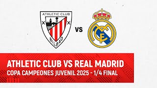 🔴 LIVE | Athletic Club - Real Madrid | Copa Campeones Juvenil 2025 I 1/4 final I Vuelta