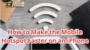 Make the Mobile Hotspot Faster on an iPhone