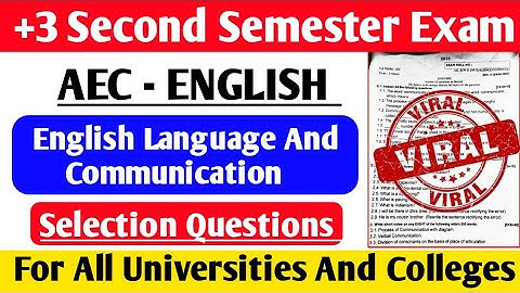 +3 Second Semester Exam // AEC 2 English Communication  // Selection Questions Paper Discussion