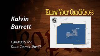 Know Your Candidates: Dane County Sheriff: Kalvin Barrett