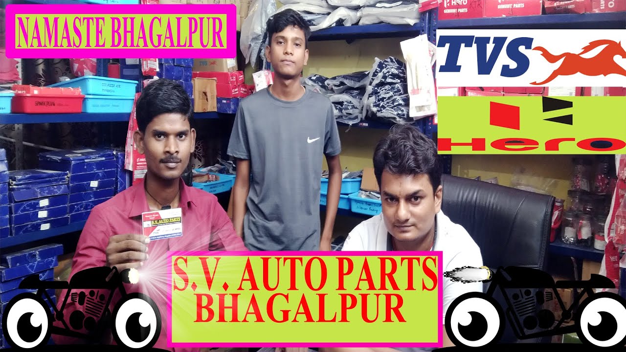 S V AUTO PARTS BHAGALPUR KHALIFABAGH DR. RP ROAD NAMASTE BHAGALPUR CITY