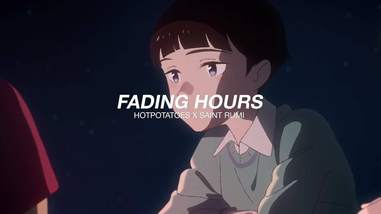 Fading Hours - hotpotatoes & saint rumi | Anime Lofi Hiphop Beats