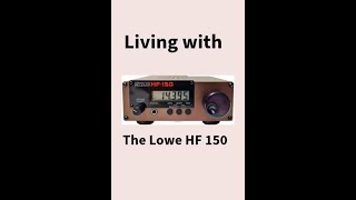 Living with the Lowe HF-150