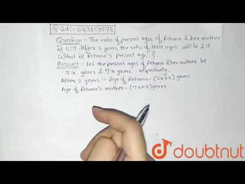 The ratio of present ages of Rehana and her mother is 2:7. After 2 years | Class 9 Maths | Doubtnut