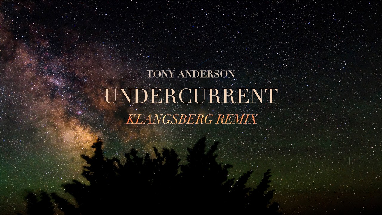 Tony Anderson - Undercurrent (Klangsberg Remix) [Official Visualizer]