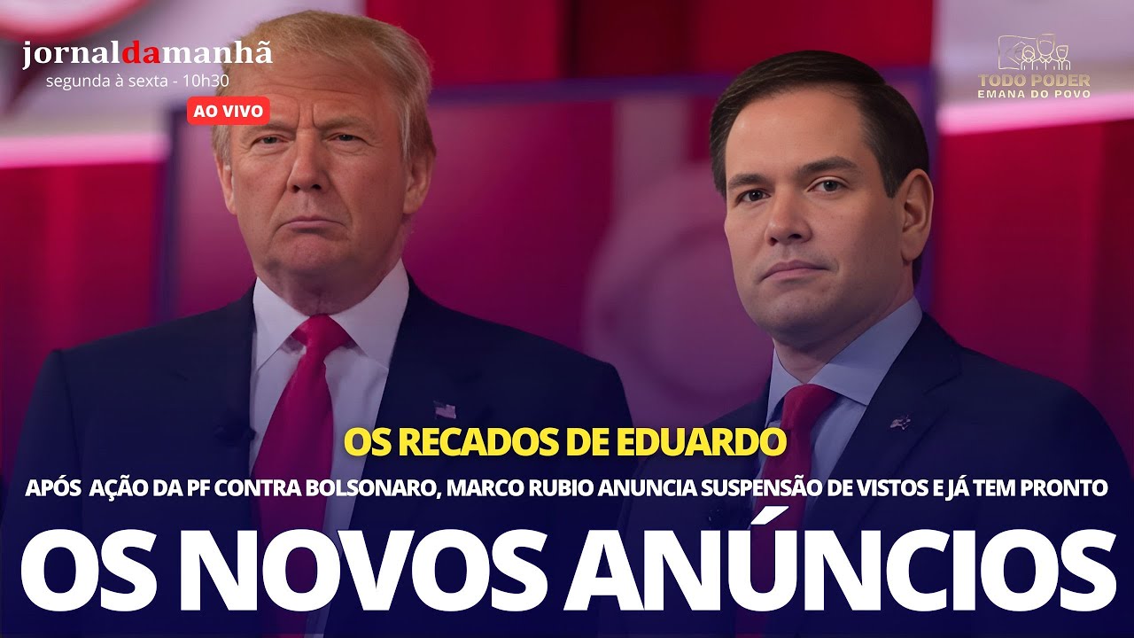 AS NOVAS MEDIDAS DE TRUMP E RUBIO APÓS A SUSPENSÃO DE VISTOS DE AUTORIDADES BRASILEIRAS - 21/07/25