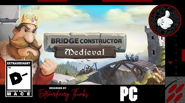 Bridge Constructor: Medieval - Complete Playthrough