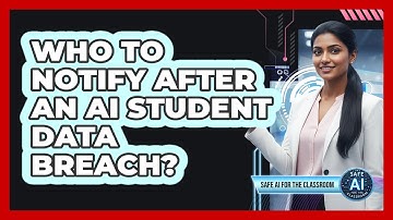 Who To Notify After An AI Student Data Breach?
