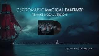 Magical Fantasy (Remake)✨- Vocal Fantasy Music by Dmitriy Sevostyanov @dspromusic #fantasymusic