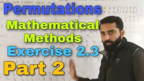 Permutations Exercise 2.3 Part 2 || Mathematical Methods by SM Yousaf || Easy Math
