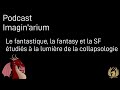 Podcast 5  le fantastique la fantasy et la sf tudis  la lumire de la collapsologie