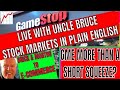 LIVE With UNCLE BRUCE Stock Markets News In Plain English GameStop GME Short Squeeze 2