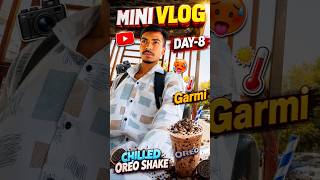 Mini Vlog Day-8🥵 | Garmi🌡️+ Oreo Shake🧋😋 #minivlog #dailyvlog #vlog #shorts