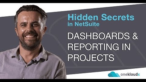 NetSuite Secrets Hidden in Your Implementation - Dashboards & Reporting in Projects