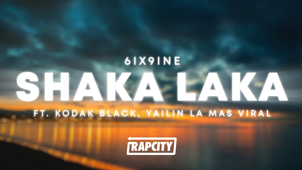 6ix9ine   Shaka Laka Lyrics ft Kodak Black  Yailin la Mas Viral
