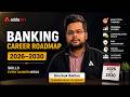 Banking Career Roadmap 2026–2030 | Essential Skills Every Banker Needs | By Kinshuk Bahlan