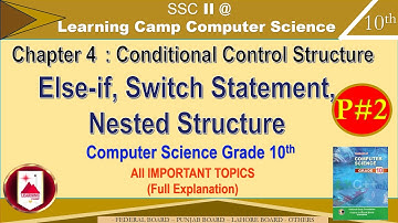 Conditional Control Structure P#2 | Chapter 4 | Class 10 | Computer Science| Learning Camp