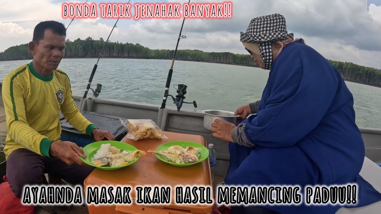 MEMANCING BERSAMA BONDA .. TARIKAN PADUU DARI BONDA JENAHAK BESAR BESAR !!! catch and cook