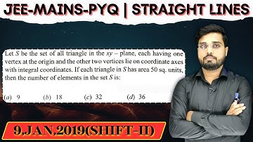 Let S be the set of all triangle in the xy - plane, each having one vertex at the origin and the