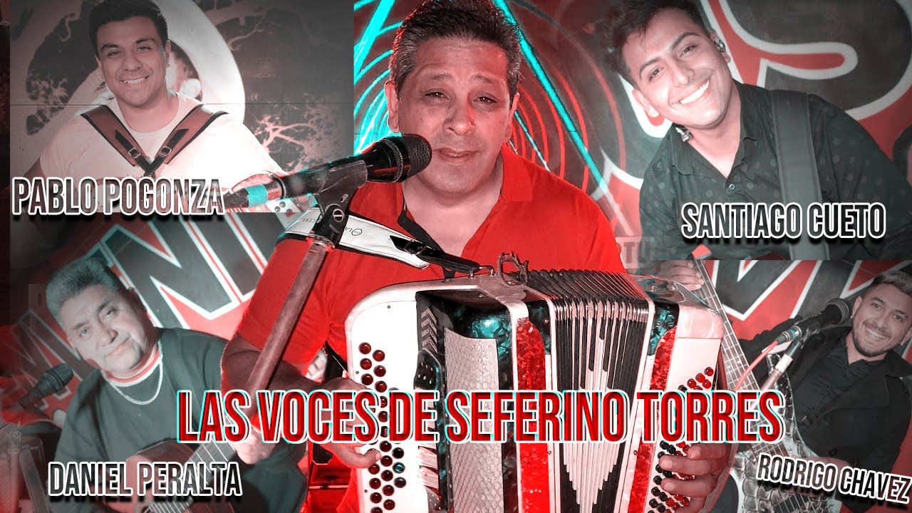 LAS VOCES DE SEFERINO TORRES #PABLOPOGONZA #DANIELPERALTA #SANTIAGOCUETO #RODRIGOCHAVEZ