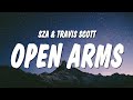 SZA - Open Arms (Lyrics) ft. Travis Scott