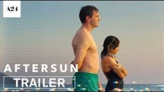 Aftersun, 2022 - Official Final Trailer [FULL HD] - A24