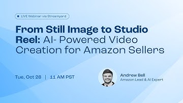 From Still Image to Studio Reel: AI- Powered Video Creation for Amazon Sellers 📱