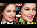 How to depixelate images and convert into High Quality photos in Photoshop cc