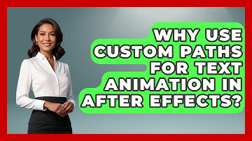 Why Use Custom Paths For Text Animation In After Effects? - Design Tool Unlocked
