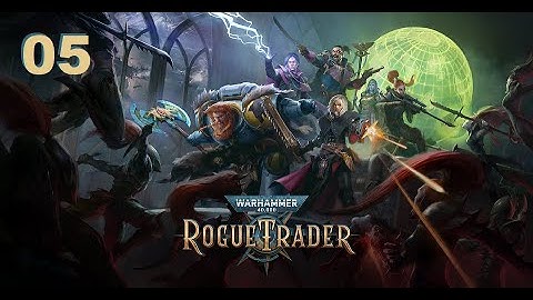 Warhammer 40K: Rogue Trader (Alpha) - Ep. 05: Food for Thought