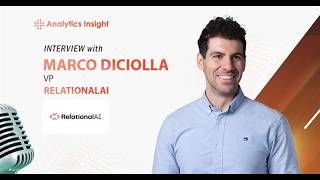 Scaling Enterprise AI: Insights from Marco Diciolla, VP at RelationalAI Insight And Analytics Enterprise Evolver