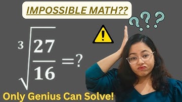 Denk je dat je goed bent in wiskunde? Probeer de derdemachtswortel (27/16) te vereenvoudigen zond...