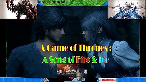 #FFXVI #FF16 | A Game of Thrones : Song of Fire & Ice - This is Final Fantasy XVI!