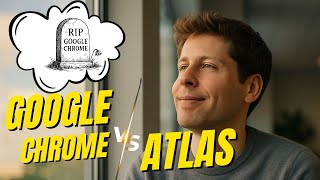 The End of Google Chrome? OpenAI’s “Atlas” Browser Explained
