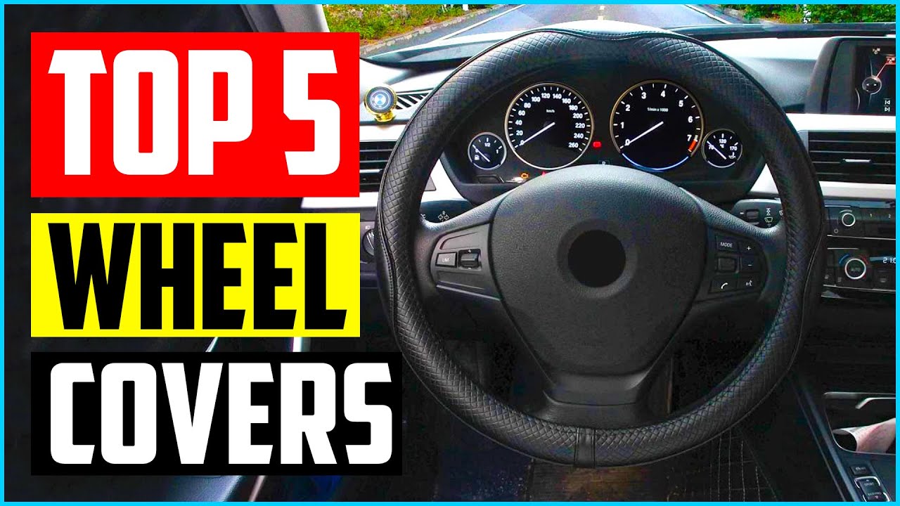 Top 5 Best Steering Wheel Covers in 2023