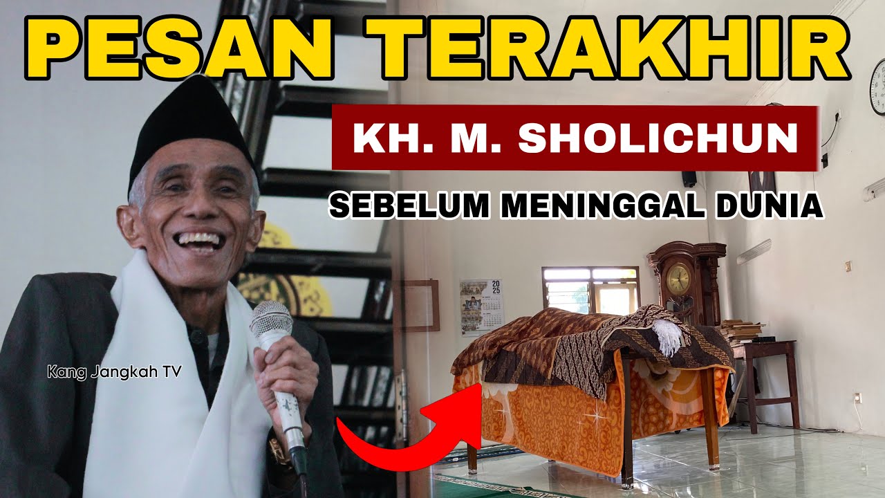 Pesan Terakhir KH Sholichun Sebelum Meninggal - Kunci Bejo Dunia Akhirat