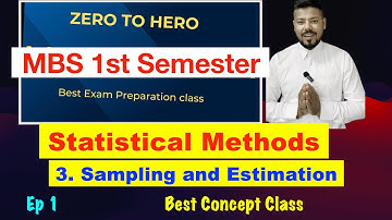 #1 Sampling and Estimation┃Ep 1┃Chapter 3┃ Statistical Methods┃MBS 1st First Semester┃MBA┃MPA┃MBS┃