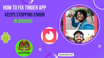 How to Fix Tinder App Keeps Stopping Error in Android After New Updates