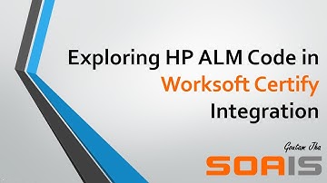 Exploring HP ALM Code in Worksoft Certify Integration
