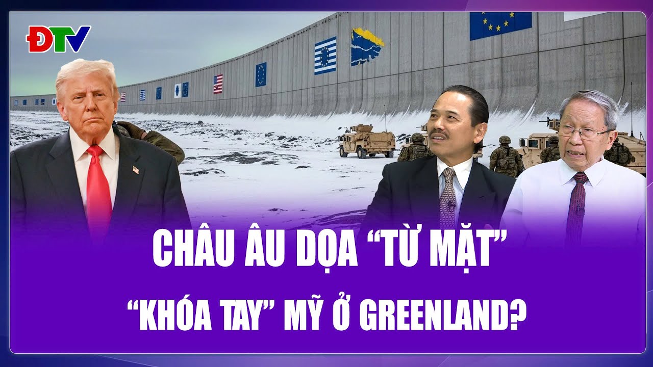 QUỐC TẾ NÓNG: Châu Âu giơ lá bài tuyệt giao, ép ông Trump từ bỏ giấc mơ “thâu tóm” Greenland?
