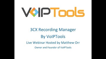 3CX Recording Manager by VoIPTools | Live Webinar Hosted on Sep 8, 2022