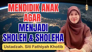 Download Lagu KUNCI RAHASIA MENDIDIK ANAK YANG DIBERKAHI ALLAH || USTADZAH SITI FATHIYAH KHOTIB MP3